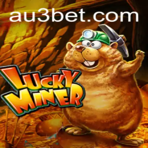 Exploring the Thrilling World of LuckyMiner and the Dynamics of Au3bet